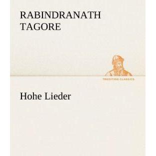 Hohe Lieder, Belletristik von Rabindranath Tagore