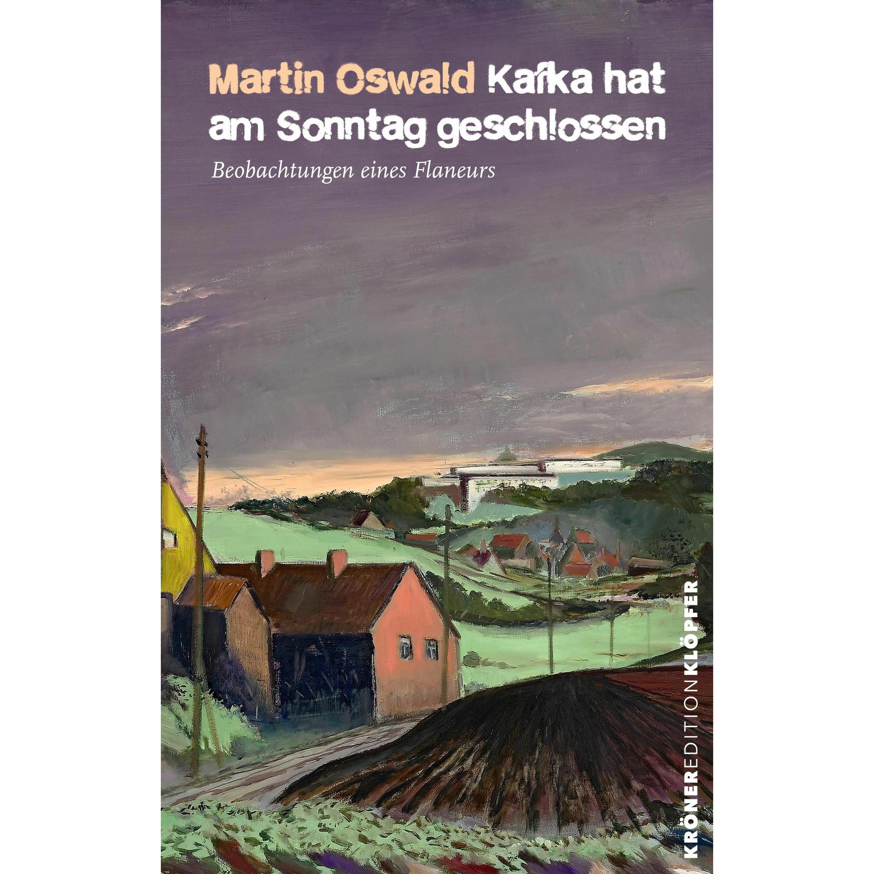 Oswald:Kafka hat am Sonntag geschlossen, Belletristik von Martin Oswald