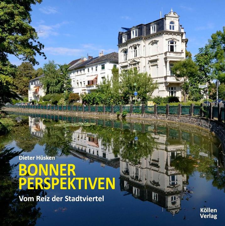 Produktbild Bonner Perspektiven - Vom Reiz der Stadtviertel (Deutsch, Dieter Hüsken, 2017)