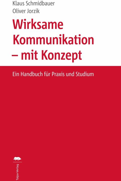 Produktbild Wirksame Kommunikation - mit Konzept (Deutsch, Klaus Schmidbauer, Oliver Jorzik, 2017)