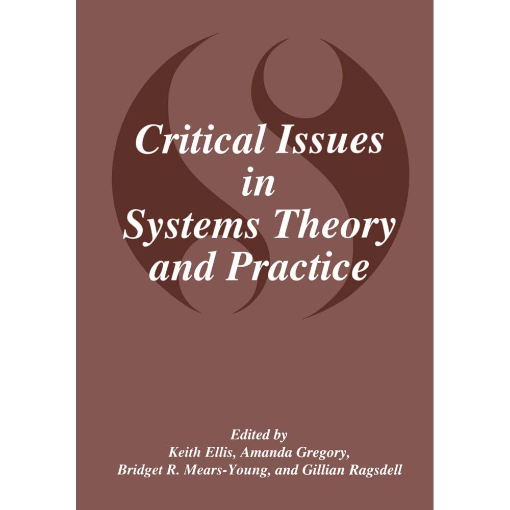 Critical Issues in Systems Theory and Practice, Fachbücher von Gillian Ragsdell, K. Ellis, Amanda J. Gregory, B. R. Mear...