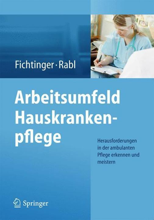 Produktbild Arbeitsumfeld Hauskrankenpflege (Deutsch, Christine Fichtinger, Renate Rabl, 2014)