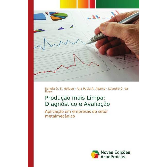Produção mais Limpa: Diagnóstico e Avaliação, Fachbücher von Scheila D. S. Hollveg, Leandro C. da Rosa, Ana Paula A. Ada...