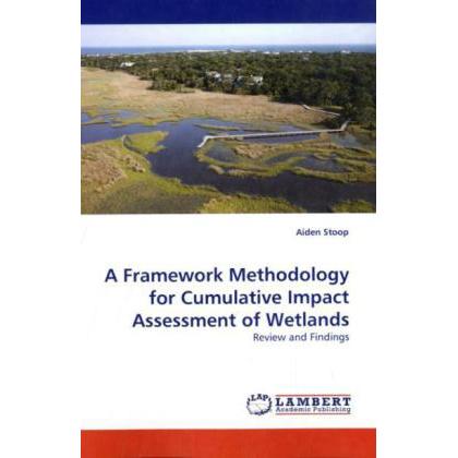 A Framework Methodology for Cumulative Impact Assessment of Wetlands, Fachbücher