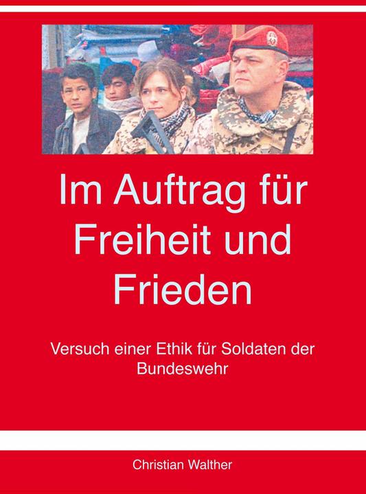 On behalf of freedom and peace (German, Christian Walther, 2006)