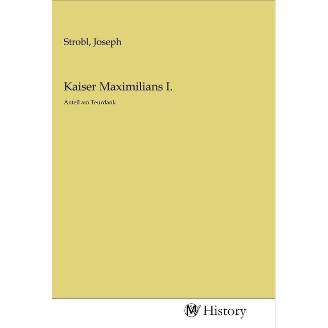 Kaiser Maximilians I., Sachbücher