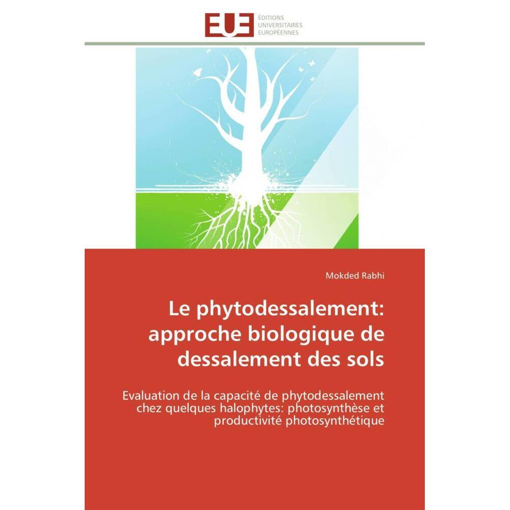 Le phytodessalement: approche biologique de dessalement des sols, Fachbücher von Mokded Rabhi