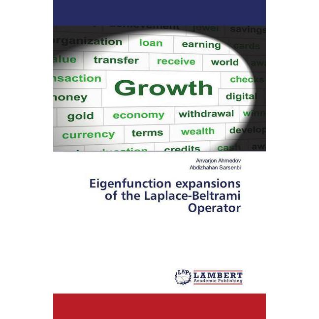 Eigenfunction expansions of the Laplace-Beltrami Operator, Fachbücher von Anvarjon Ahmedov, Abdizhahan Sarsenbi