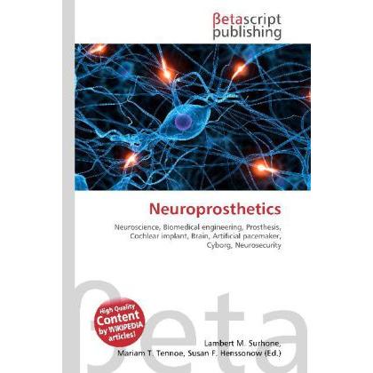 Neuroprosthetics, Fachbücher von Lambert M. Surhone, Miriam T. Timpledon, Susan F. Marseken