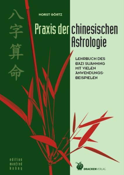Produktbild Praxis der chinesischen Astrologie (Deutsch, Horst Görtz, 2008)
