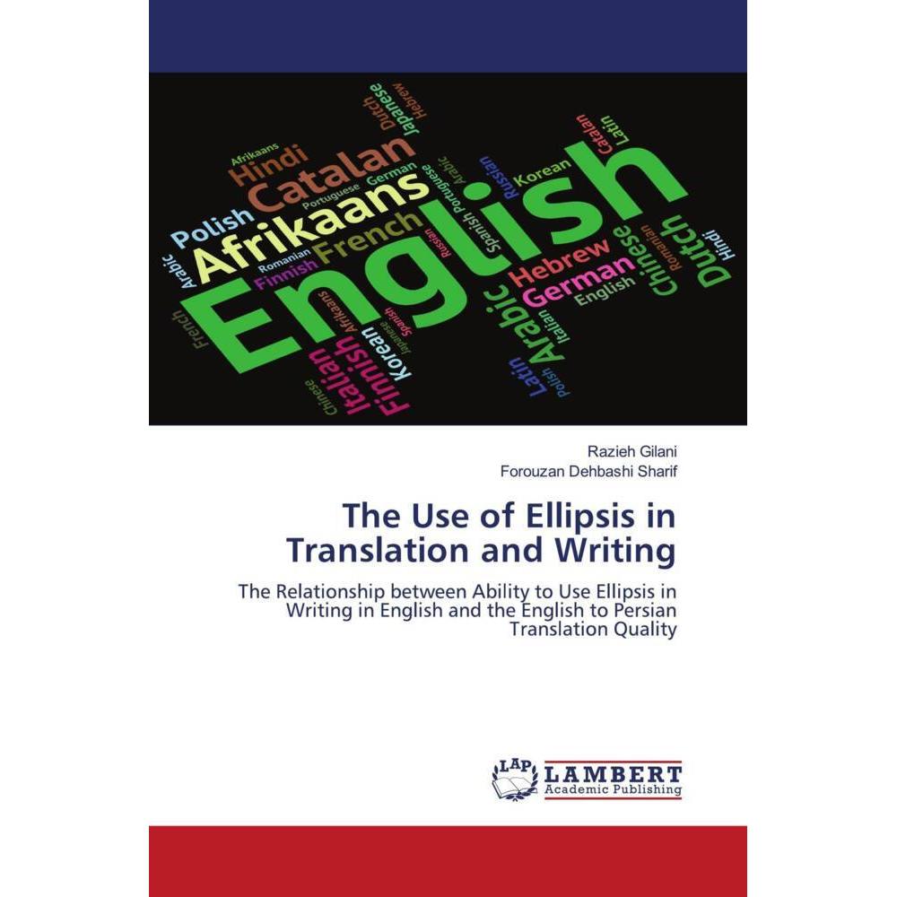 The Use of Ellipsis in Translation and Writing, Fachbücher von Forouzan Dehbashi Sharif, Razieh Gilani
