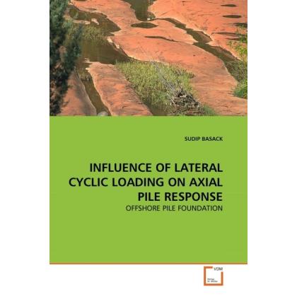 Influence Of Lateral Cyclic Loading On Axial Pile Response, Fachbücher