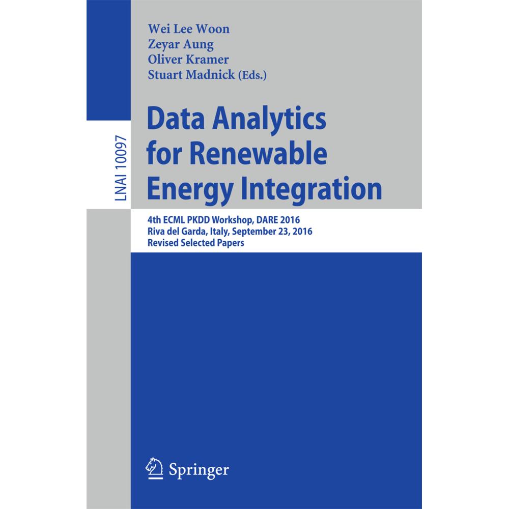 Data Analysis for Renewable Energy Integration, Fachbücher von Stuart Madnick, Wei Lee Woon, Zeyar Aung, Oliver Kramer