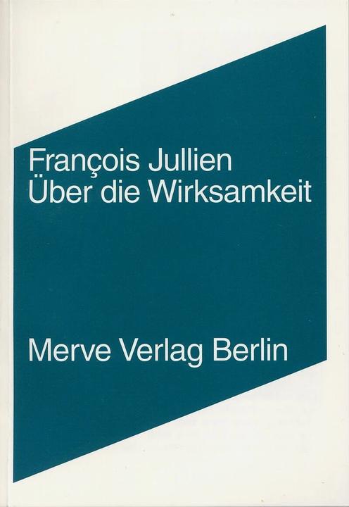 Produktbild Über die Wirksamkeit (Deutsch, Fran�ois Jullien, Gabriele Ricke, Ronald Voullie, 1999)