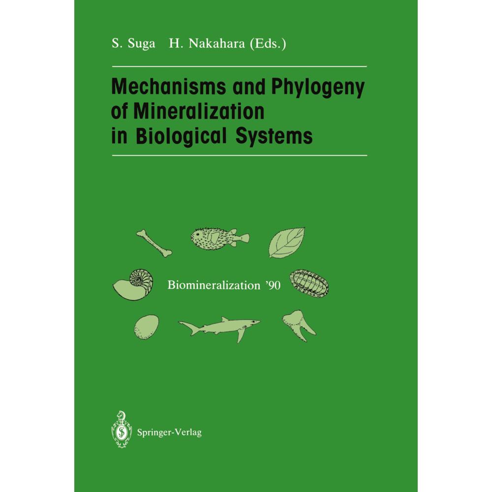 Mechanisms and Phylogeny of Mineralization in Biological Systems, Fachbücher von Shoichi Suga, Hiroshi Nakahara