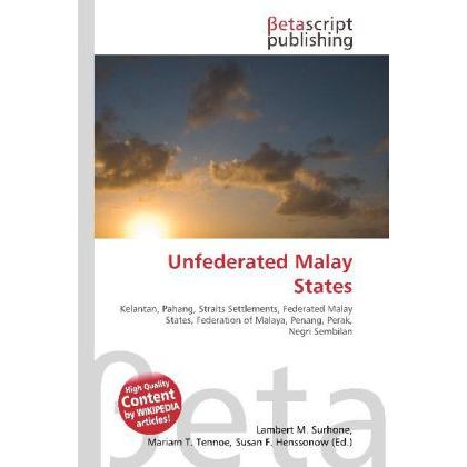 Unfederated Malay States, Fachbücher von Lambert M. Surhone, Miriam T. Timpledon, Susan F. Marseken