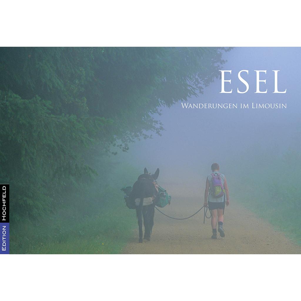 Esel - Wanderungen im Limousin, Ratgeber von Jakob Maria Soedher