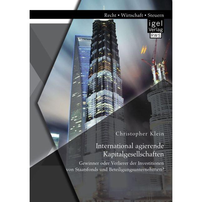 International agierende Kapitalgesellschaften: Gewinner oder Verlierer der Investitionen von Staatsf, Fachbücher von Chr...