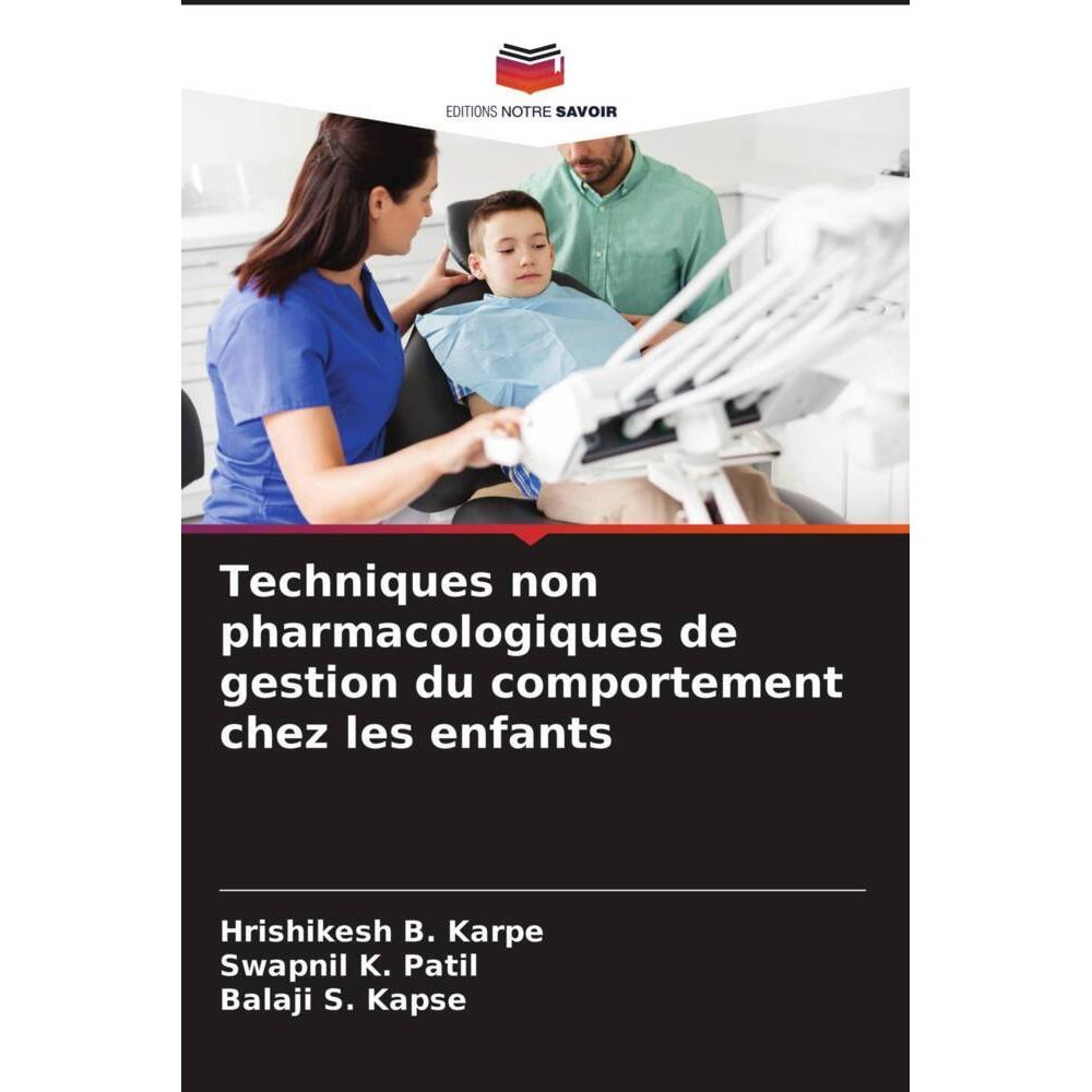 Techniques non pharmacologiques de gestion du comportement chez les enfants, Fachbücher von Hrishikesh B. Karpe, Balaji ...