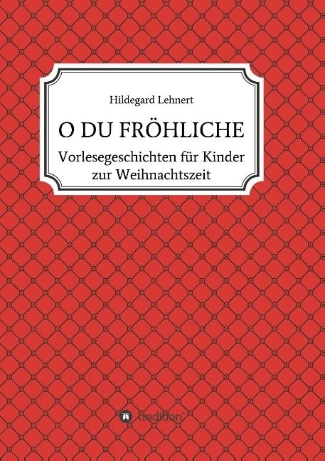 Produktbild O Du Fröhliche (Deutsch, Hildegard Lehnert, 2017)