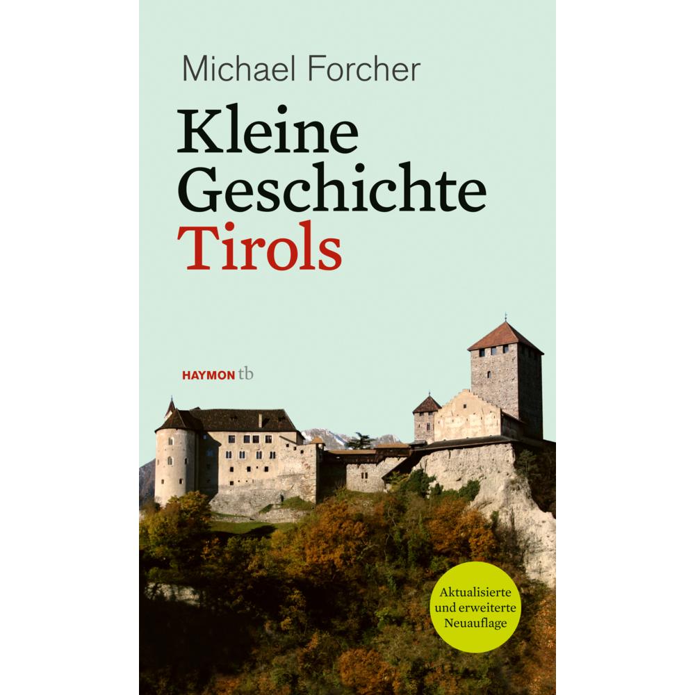 Kleine Geschichte Tirols, Sachbücher von Michael Forcher