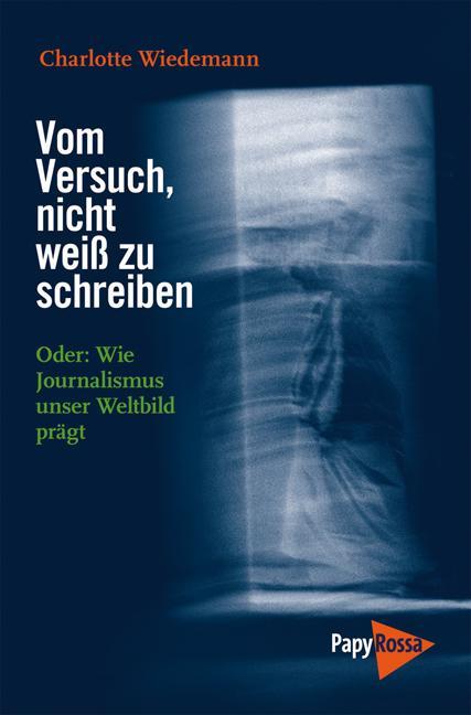 Produktbild Vom Versuch, nicht weiss zu schreiben (Deutsch, Charlotte Wiedemann, 2018)