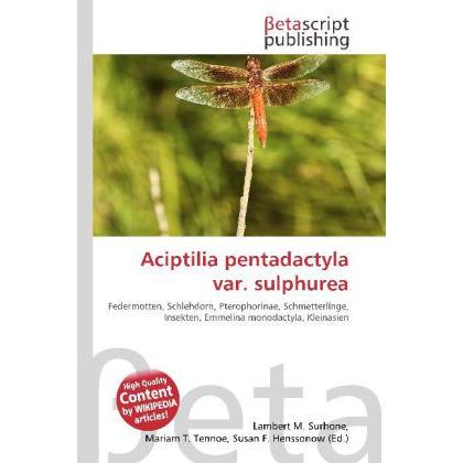 Aciptilia pentadactyla var. sulphurea, Fachbücher von Lambert M. Surhone, Miriam T. Timpledon, Susan F. Marseken