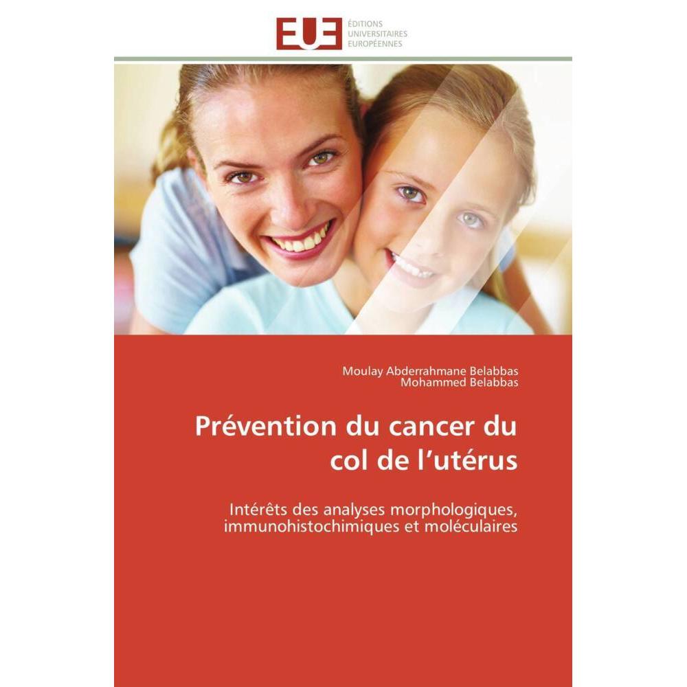 Prévention du cancer du col de l'utérus, Fachbücher von Moulay Abderrahmane Belabbas, Mohammed Belabbas