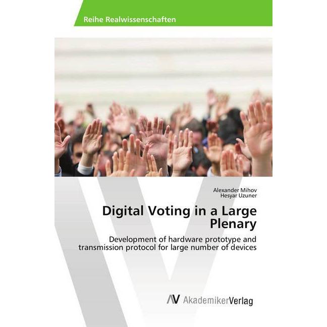 Digital Voting in a Large Plenary, Fachbücher von Hesyar Uzuner, Alexander Mihov