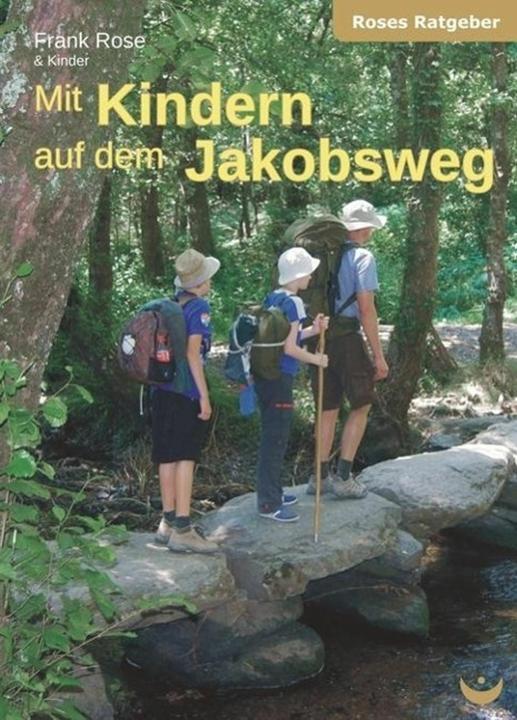 Produktbild Mit Kindern auf dem Jakobsweg (Deutsch, Frank Rose, 2014)