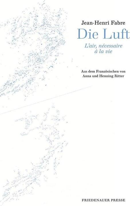 Produktbild Die Luft (Deutsch, Anna Ritter, Christopher Middleton, Henning Ritter, Jean-Henri Fabre, 2013)