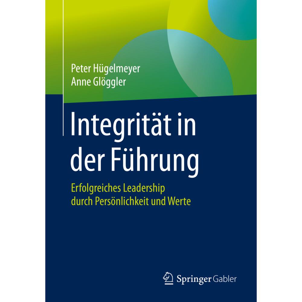Integrität in der Führung, Fachbücher von Anne Glöggler, Peter Hügelmeyer