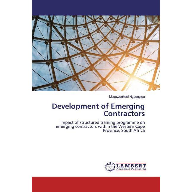 Development of Emerging Contractors, Fachbücher von Musawenkosi Ngqongisa