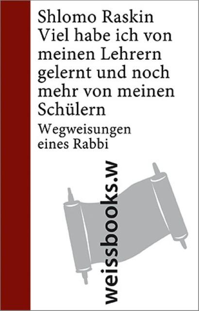 Produktbild Viel habe ich von meinen Lehrern gelernt und noch mehr von meinen Schülern (Deutsch, Shlomo Raskin, 2015)