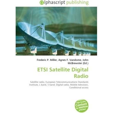 ETSI Satellite Digital Radio, Fachbücher von Agnes F. Vandome, Frederic P. Miller, John McBrewster