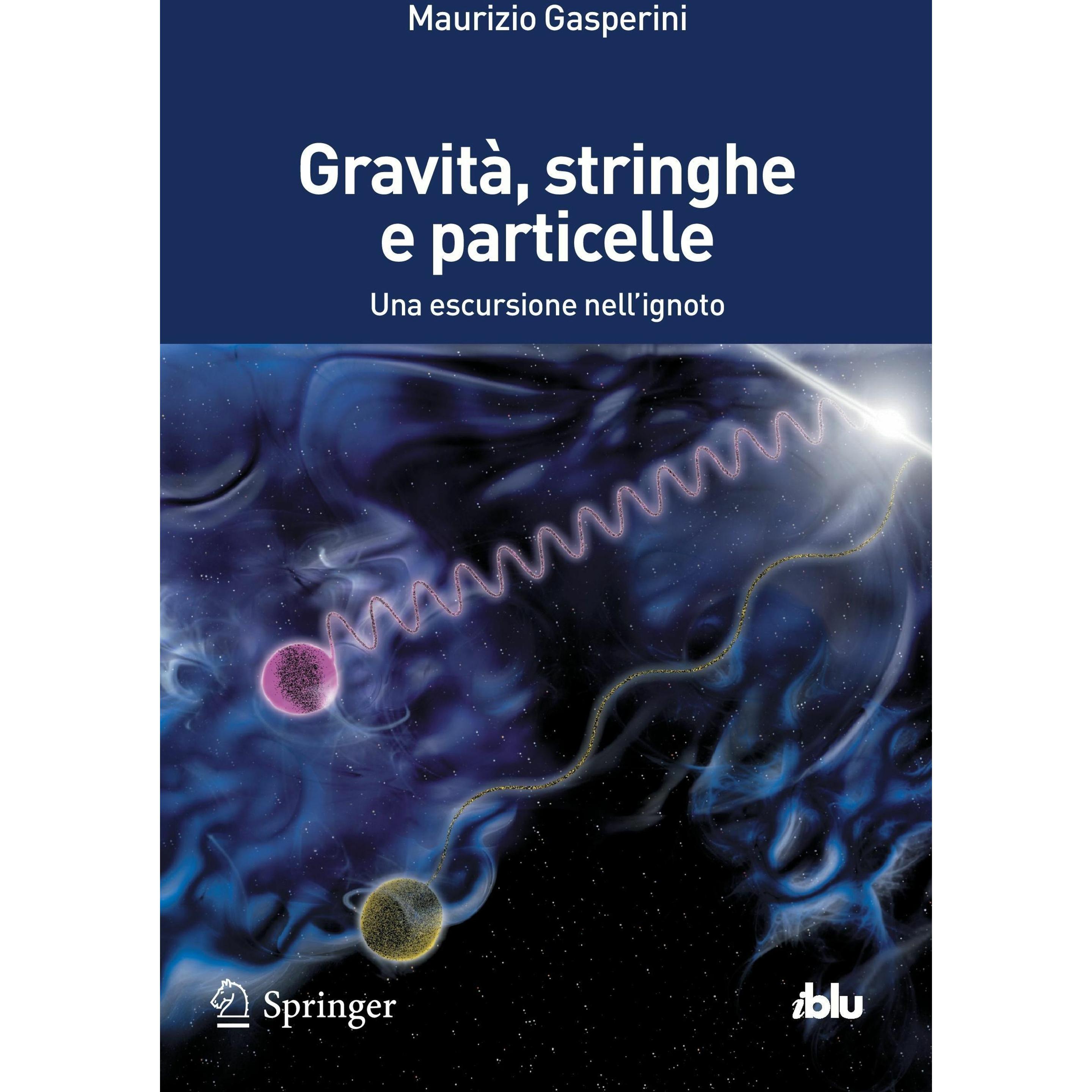 Gravit, stringhe e particelle, Fachbücher von Maurizio Gasperini