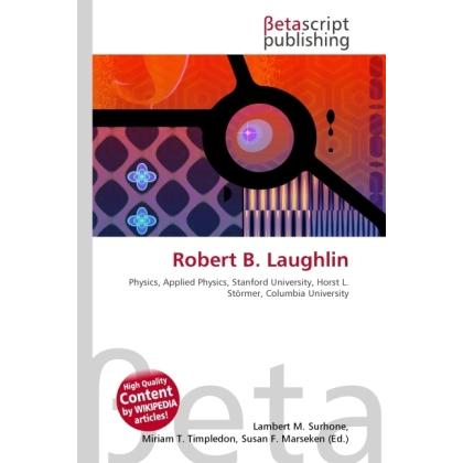 Robert B. Laughlin, Fachbücher von Lambert M. Surhone, Miriam T. Timpledon, Susan F. Marseken