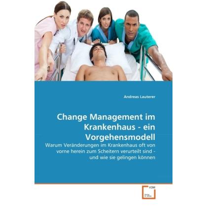Change Management im Krankenhaus - ein Vorgehensmodell, Fachbücher