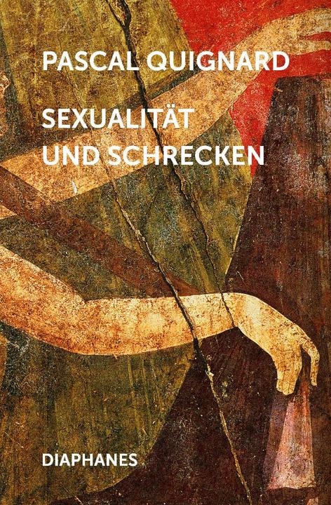 Produktbild Sexualität und Schrecken (Deutsch, Pascal Quignard, 2015)