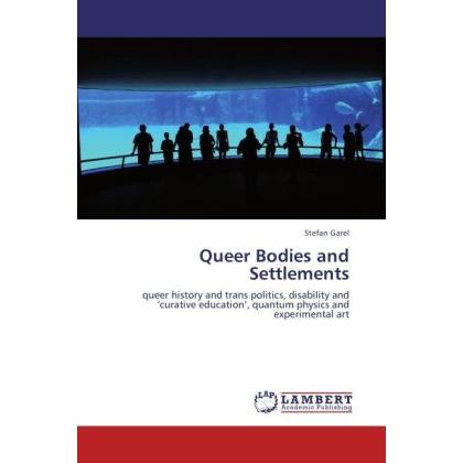 Queer Bodies and Settlements, Sachbücher von Stefan Garel