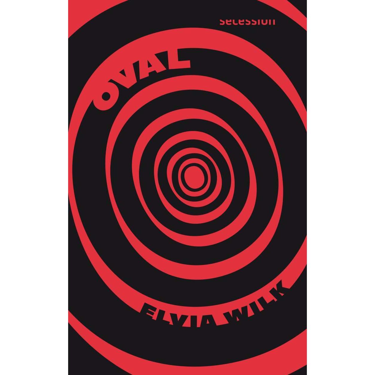 Oval, Belletristik von Elvia Wilk