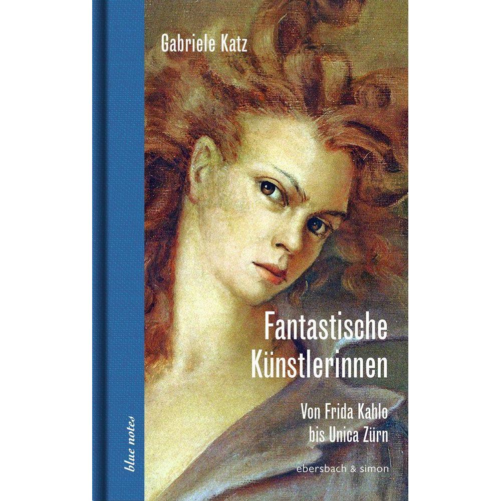 Fantastische Künstlerinnen, Sachbücher von Gabriele Katz
