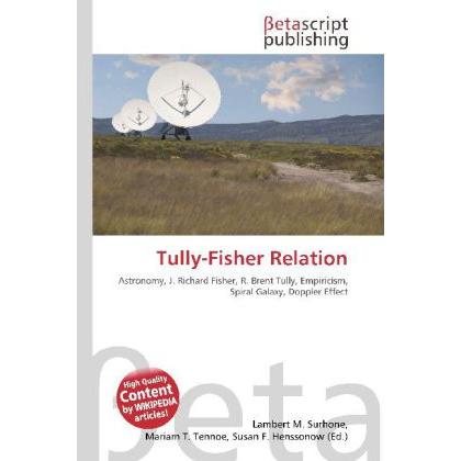 Tully-Fisher Relation, Fachbücher von Lambert M. Surhone, Miriam T. Timpledon, Susan F. Marseken