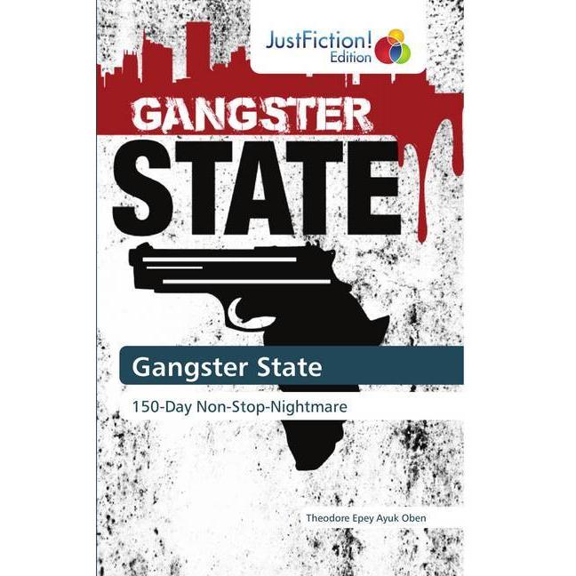 Gangster State, Belletristik von Theodore Epey Ayuk Oben