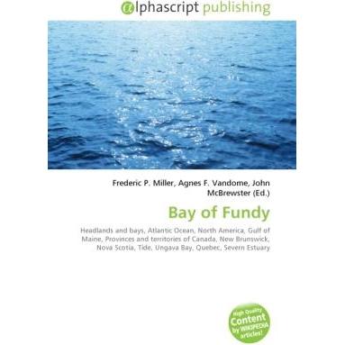 Bay of Fundy, Ratgeber von Agnes F. Vandome, Frederic P. Miller, John McBrewster