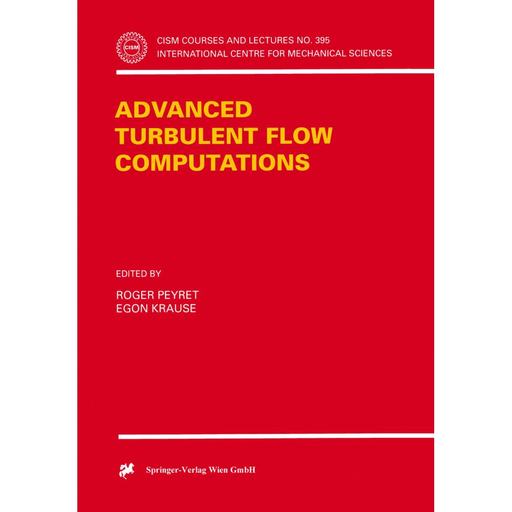 Advanced Turbulent Flow Computations, Fachbücher von Egon Krause, Roger Peyret