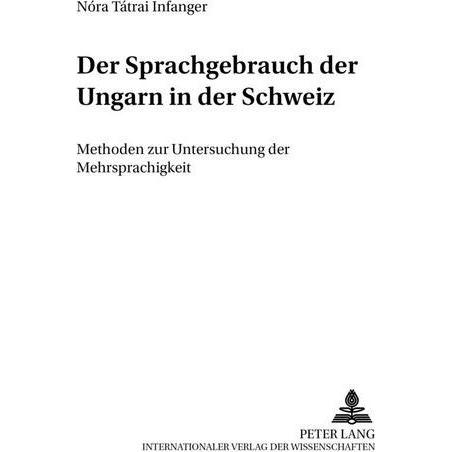 Der Sprachgebrauch der Ungarn in der Schweiz, Fachbücher von Nóra Tátrai Infanger