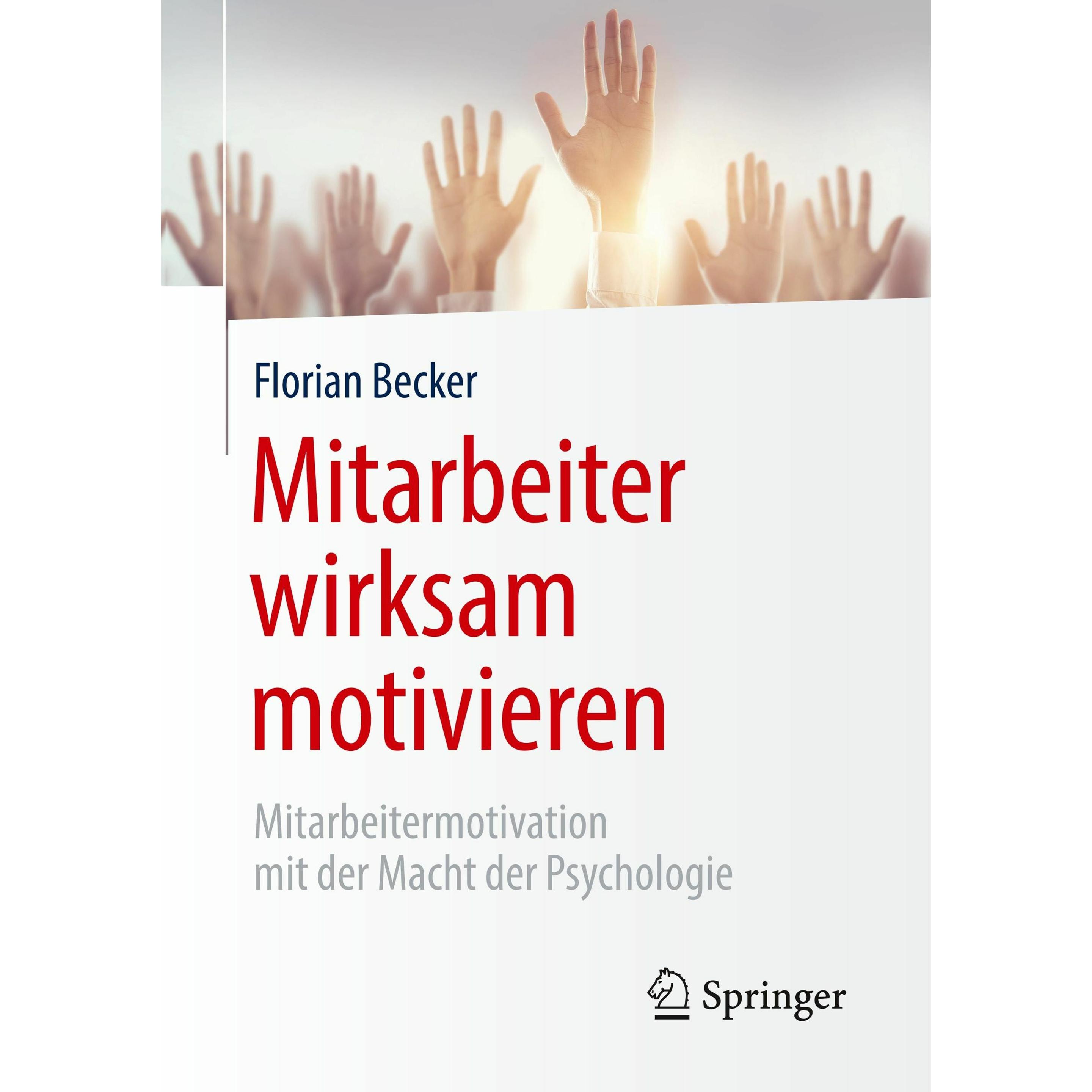 Mitarbeiter wirksam motivieren, Fachbücher von Florian Becker