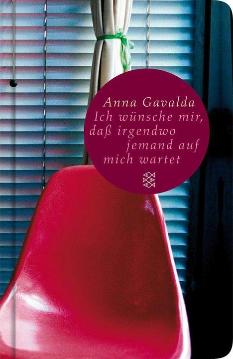 Produktbild Ich wünsche mir, dass irgendwo jemand auf mich wartet (Deutsch, Anna Gavalda, 2006)