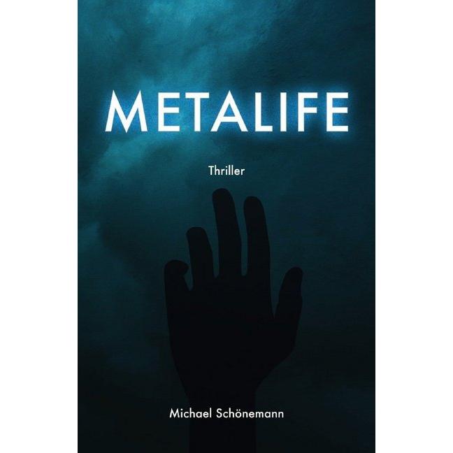 Metalife, Belletristik von Michael Schönemann